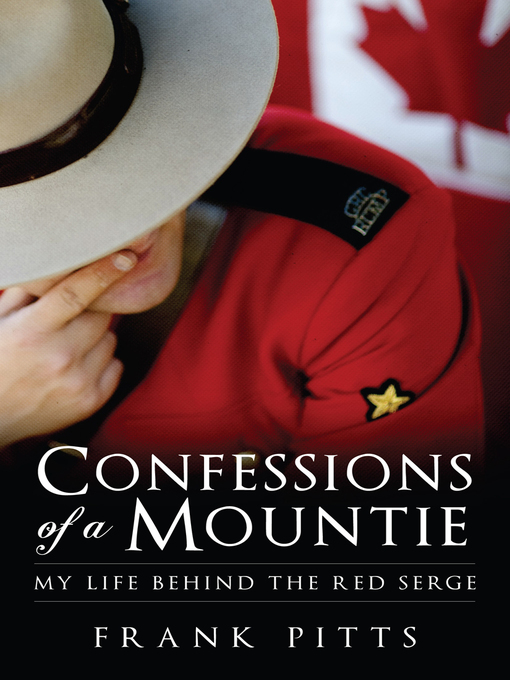 Title details for Confessions of a Mountie by Frank Pitts - Available